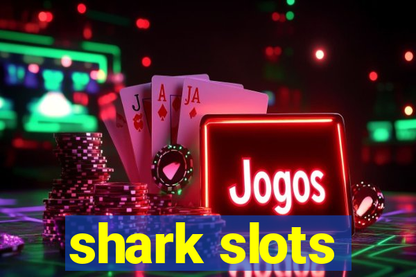 shark slots